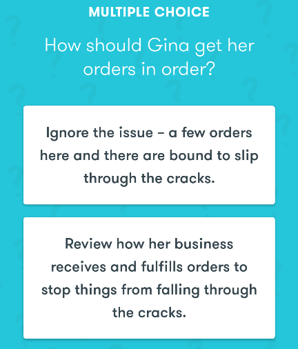 How Should Gina get her orders in order